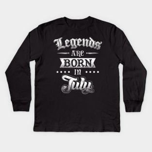 Legends are born in July Kids Long Sleeve T-Shirt